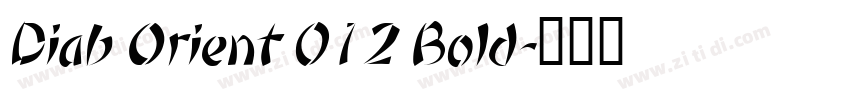 Diab Orient 012 Bold字体转换